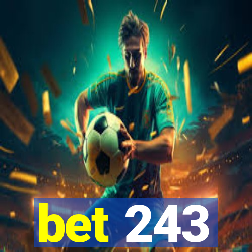 bet 243